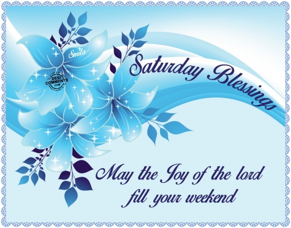 Saturday Blessings – May the joy of the lord…