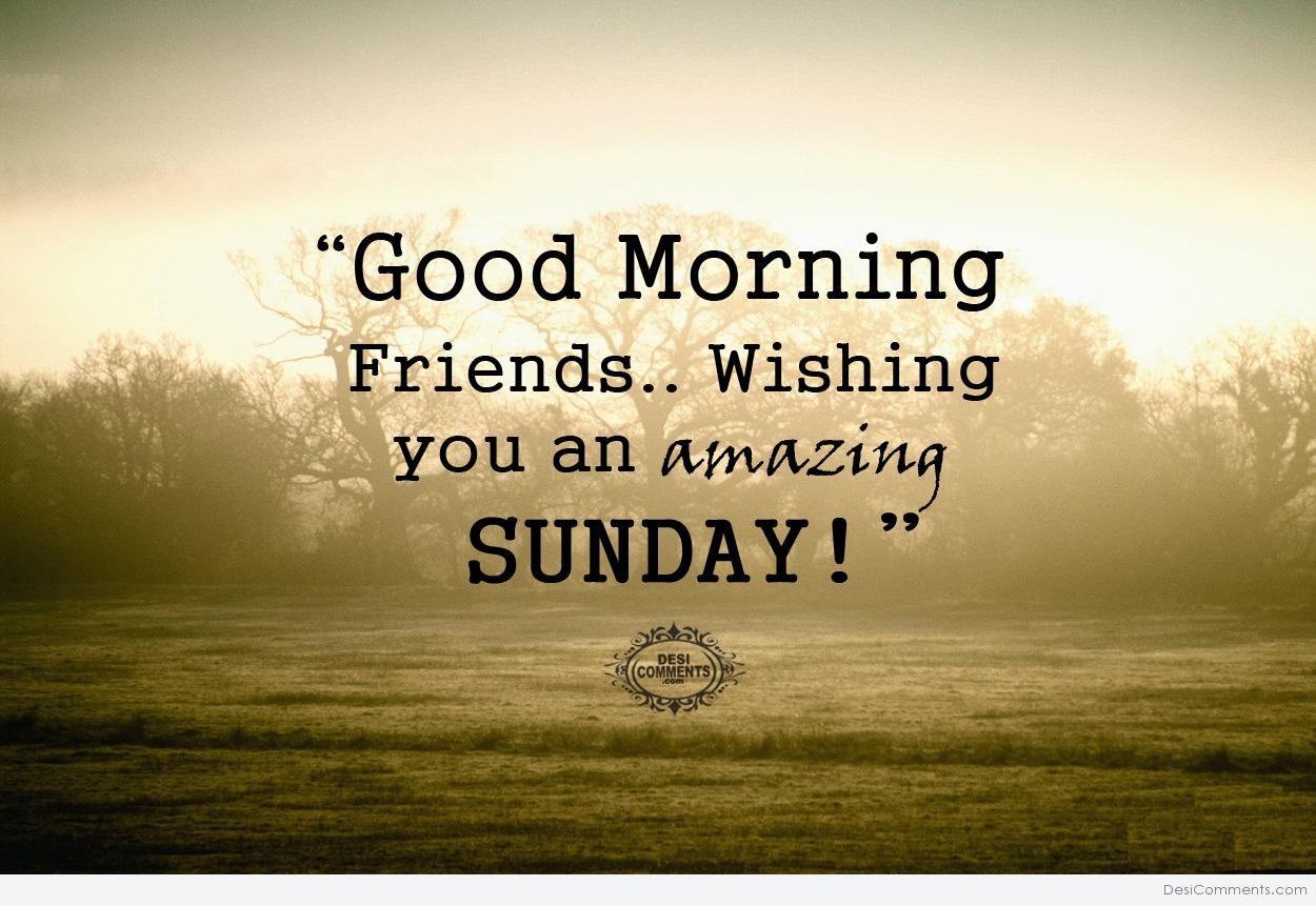 Wishing You An Amazing Sunday