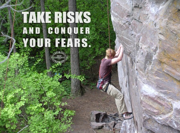 Take Risks And Conquer Your Fears