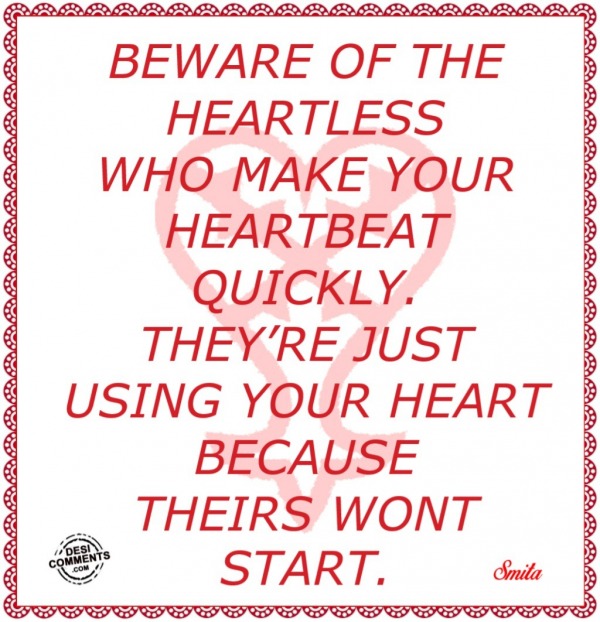 Beware of the Heartless