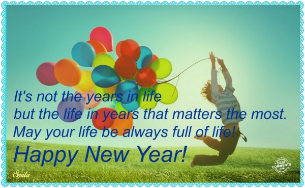 Happy New Year – May your life be always full of life