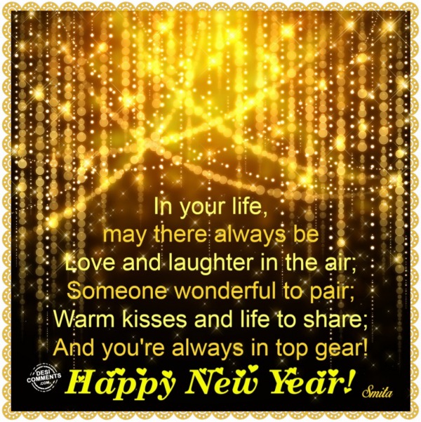 Happy New Year - In your life may there be...