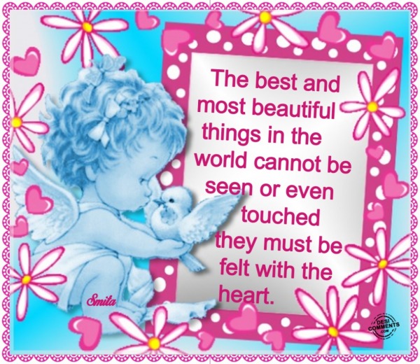 The best & most beautiful things in the world…