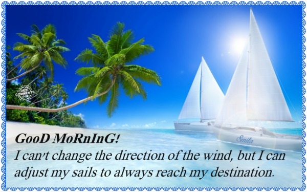 Good Morning – I can’t change direction of the wind…