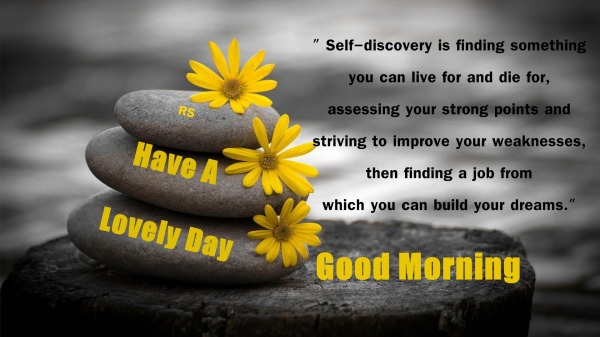 Good Morning - Self discovering is finding something...