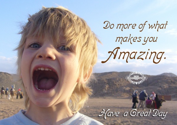 Do more of what makes you amazing