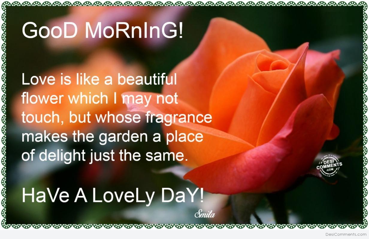 GooD MoRnInG! HaVe A LoveLy DaY! - DesiComments.com