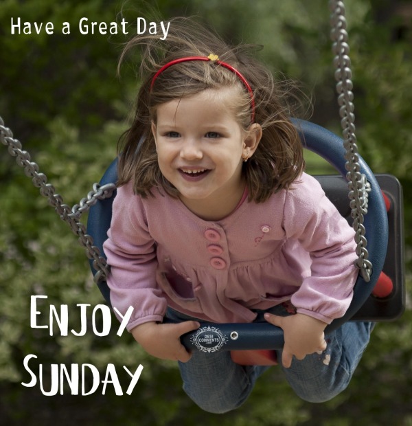 Enjoy sunday – Have a great day