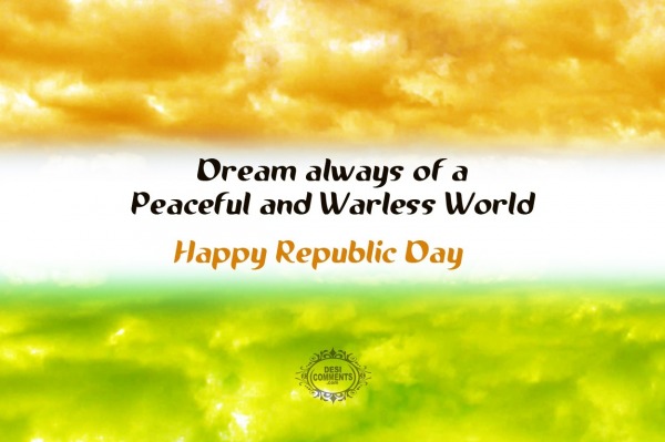 Happy Republic Day - Peaceful and Warless World