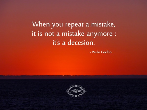 When you repeat a mistake...