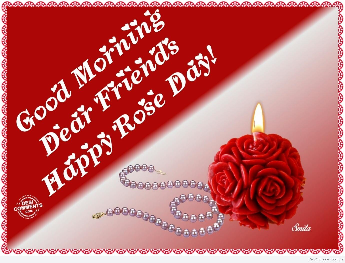 Good Morning Dear Friends! Happy Rose Day! - DesiComments.com