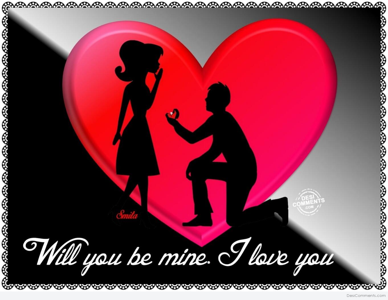 Will you be mine? I love you - DesiComments.com