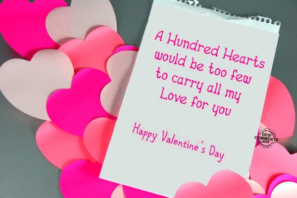 Happy Valentine's Day - A hundred hearts would be too few...