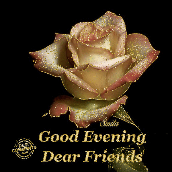 Good Evening Dear Friends - Glitter