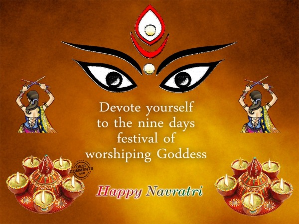 Happy Navratri – Devote yourself…