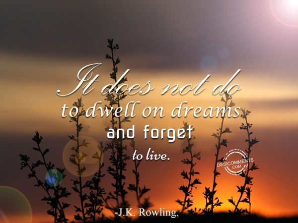 Don’t Dwll On Dreams