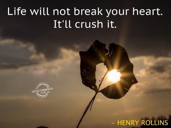 Life Will Crush Your Heart