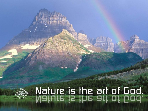 Nature is the art of God