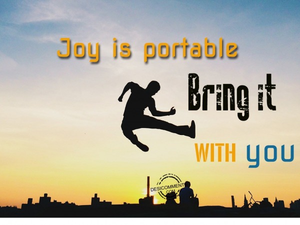 Joy is portable bring it with you