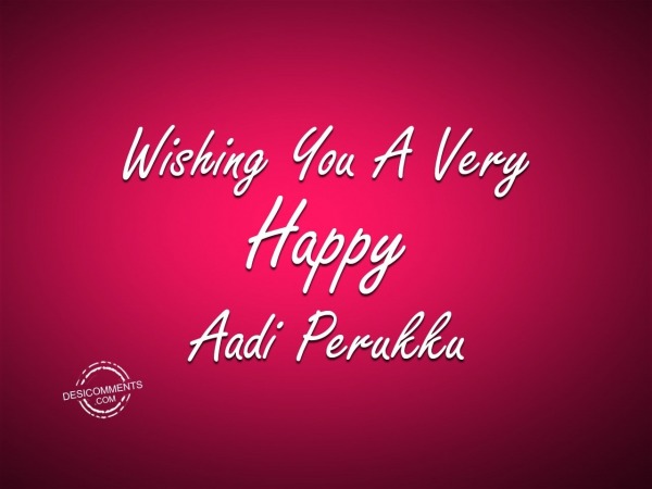 Wishing You A Very Happy Aadi Perukku
