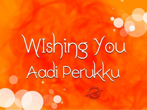 Wishing You Aadi Perukku