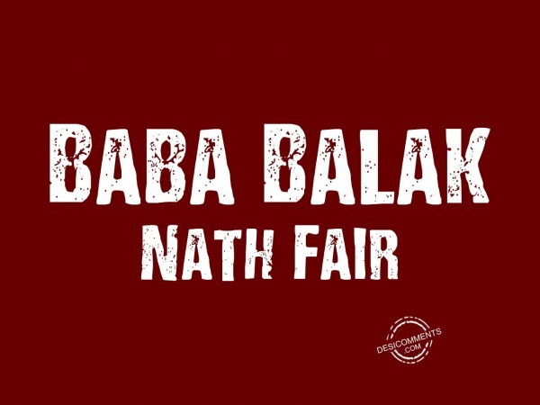 Wishing You Baba Balak Nath Fair