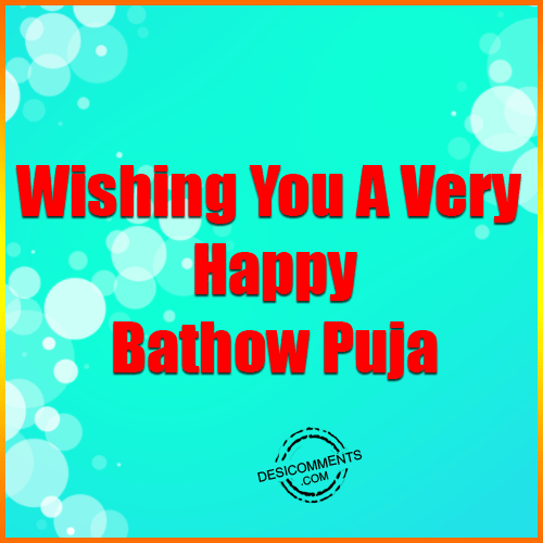 Wishing You A very Happy Bathow Puja