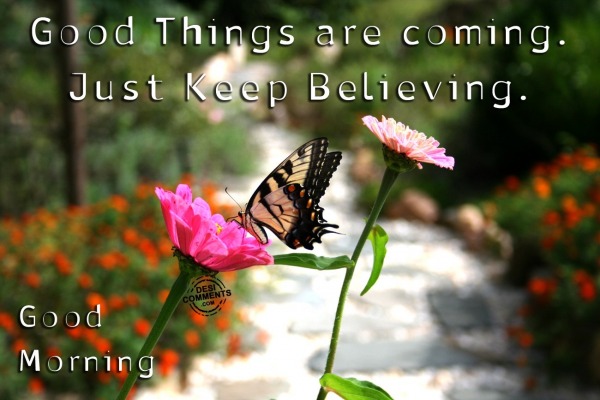 Good Things are coming