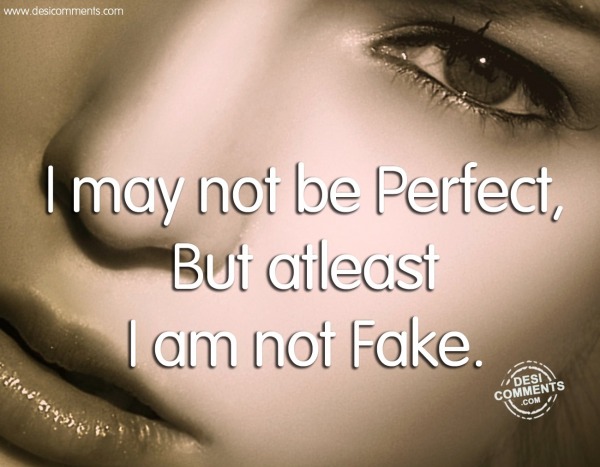 I may not be Perfect