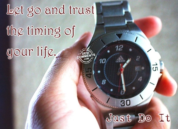 Let go and trust the timing of