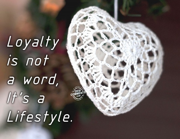 Loyality is not a word