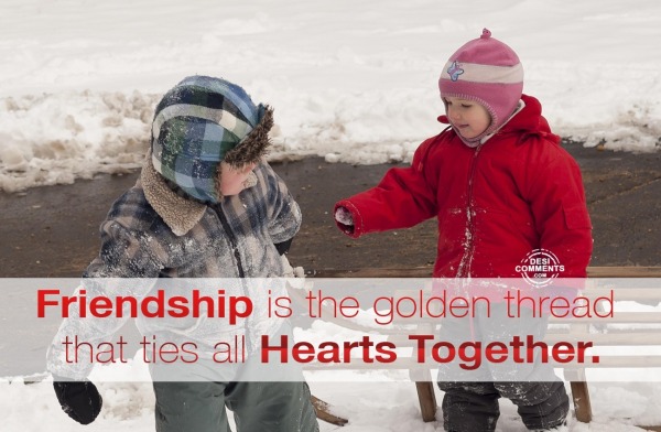 Friendship is the golden thread