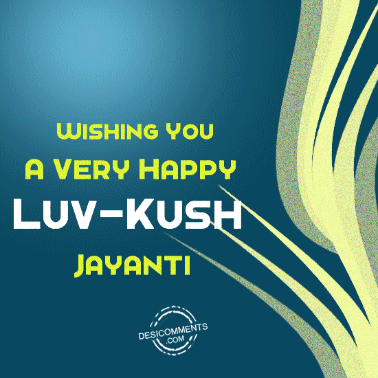 Wishing you a Very happy Luv-Kush Jayanti