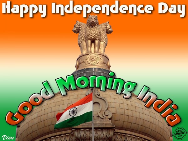 Good Morning And Happy Independence Day