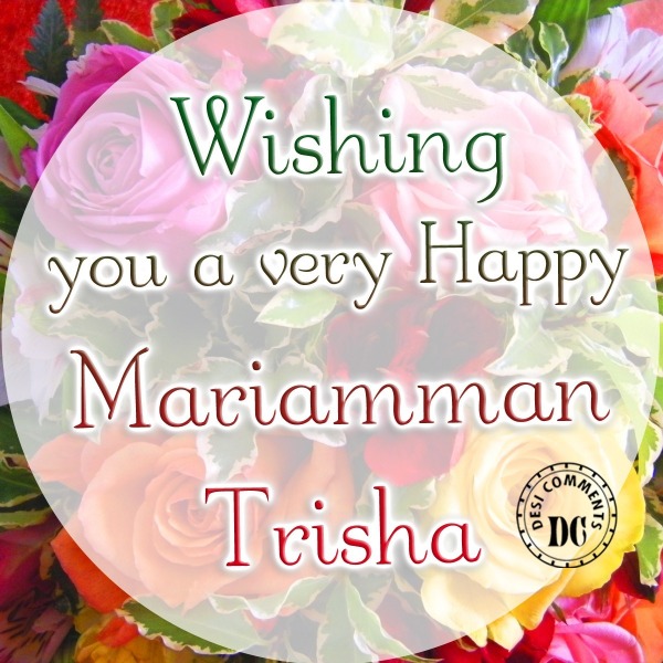 Wishing You a very happy Mariamman Trisha