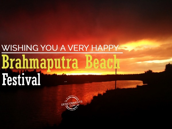 Wishing You A Very Happy Brahmaputra Beach Festival