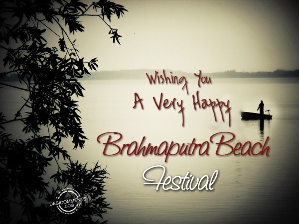 Wishing You Happy Brahmaputra Beach Festival