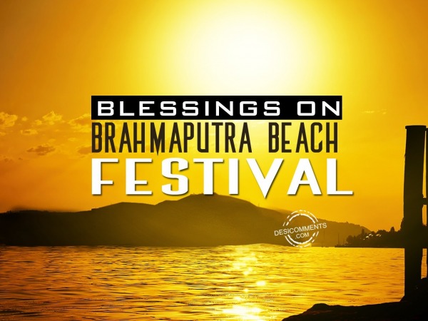 Blessings on Brahmaputra Beach Festival