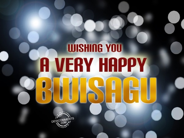 Wishing You A Very Happy Bwisagu
