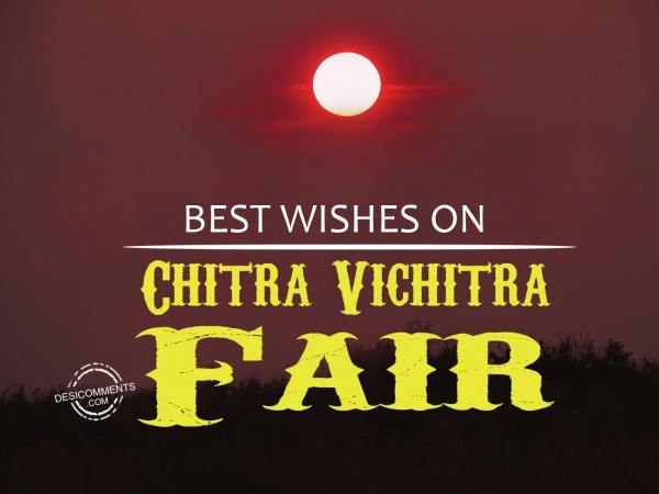 Best Wishes On Chitra Vichitra Fair