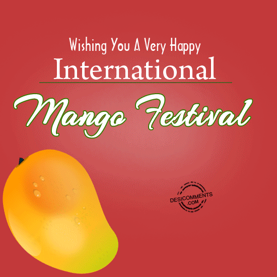 Wishing you very happy  International Mango Festival