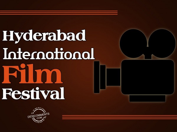 Best Wishes On Hyderabad International Film Festival
