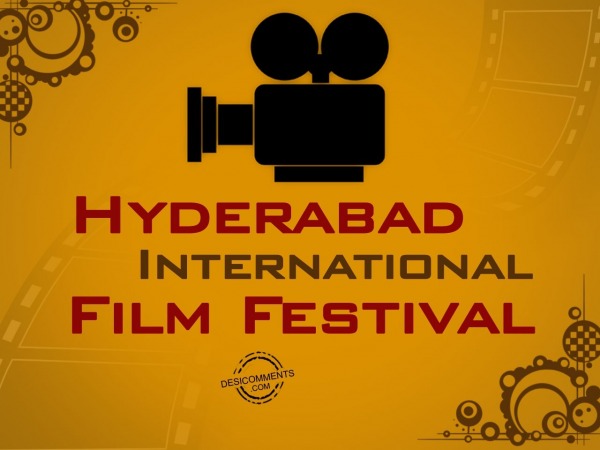 Wishing you very happy Hyderabad International Film Festival