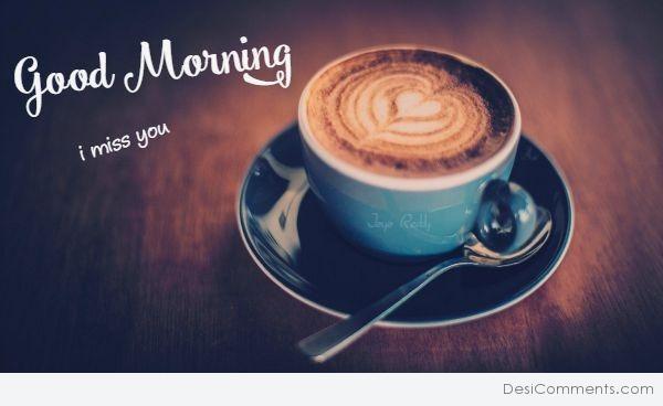 Good Morning – I Miss You - DesiComments.com