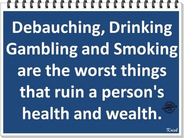 Vices Ruin Health And Wealth