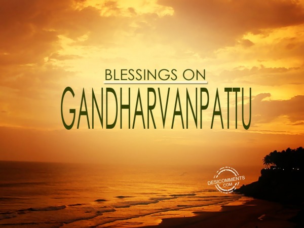 Blessings On Gandharvanpattu