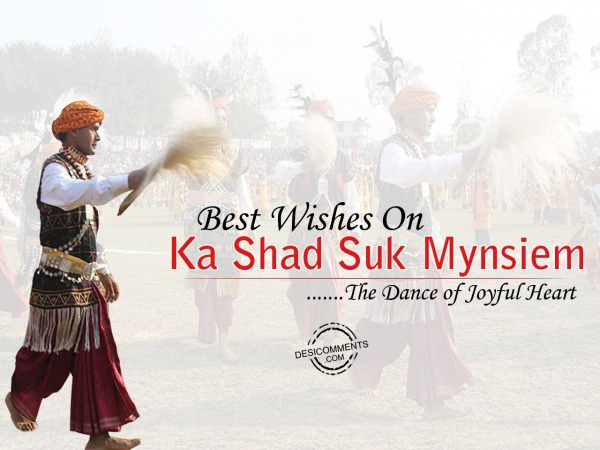 Best wishes on ka shad suk mynsiem