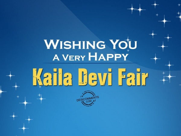 Wishing you a very happy Kaila Devi Fair