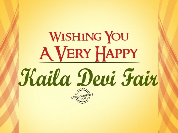 Wishing You happy Kaila Devi Fair