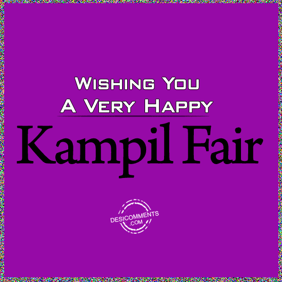 Wishing happy Kampil Fair